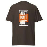 Just Don't Quit relaxed fit unisex dark chocolate Gymplode t-shirt with iconic imprint, front view