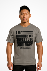 Mens Life is Too Short to Be Ordinary comfort fit t-shirt with BeGymplosive imprint, front view with model
