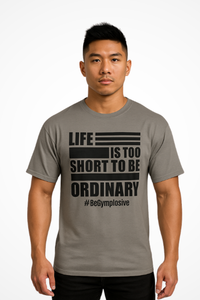 Mens Life is Too Short to Be Ordinary comfort fit t-shirt with BeGymplosive imprint, front view with model