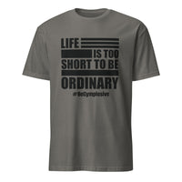 Mens Life is Too Short to Be Ordinary charcoal comfort fit t-shirt with BeGymplosive imprint