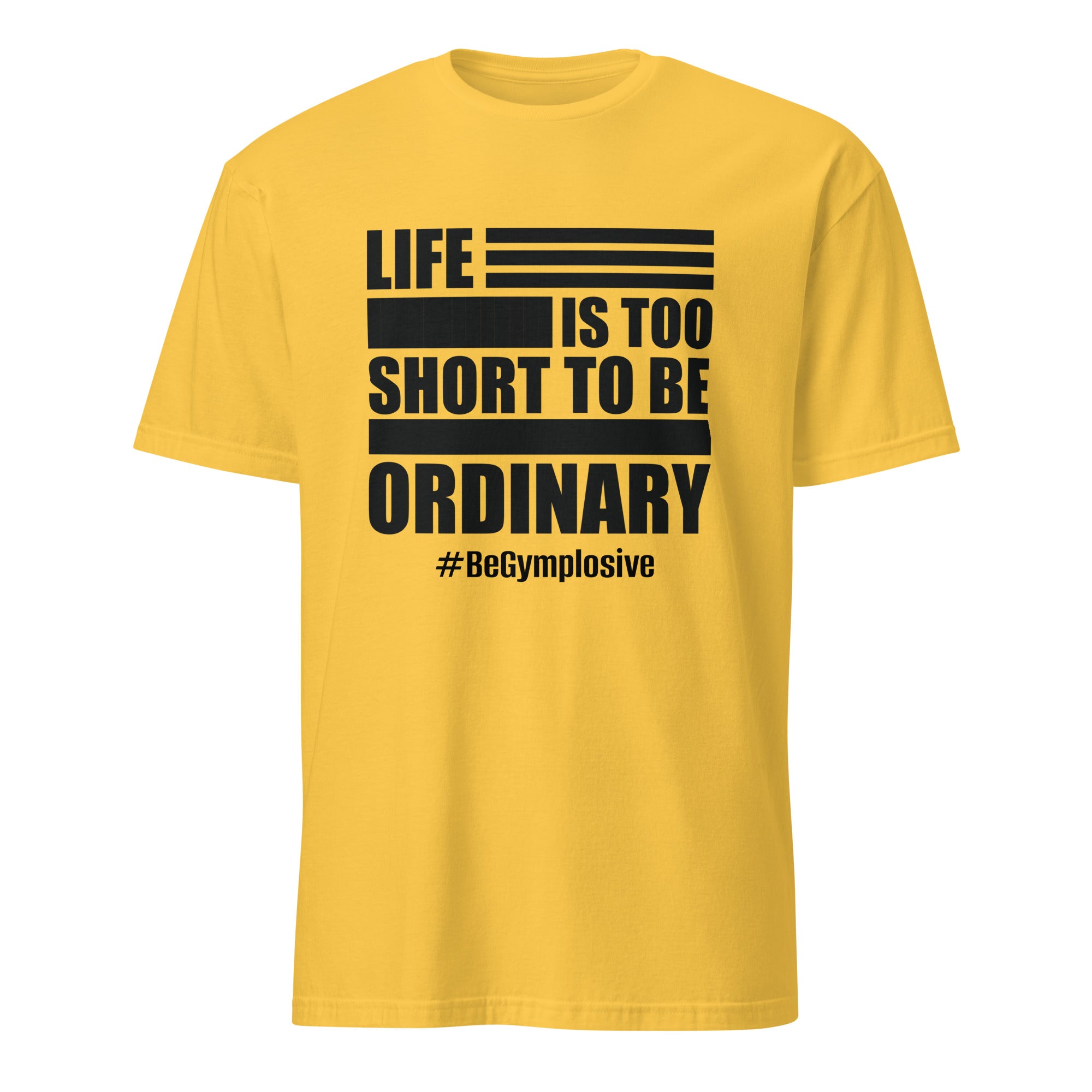 Mens Life is Too Short to Be Ordinary daisy comfort fit t-shirt with BeGymplosive imprint